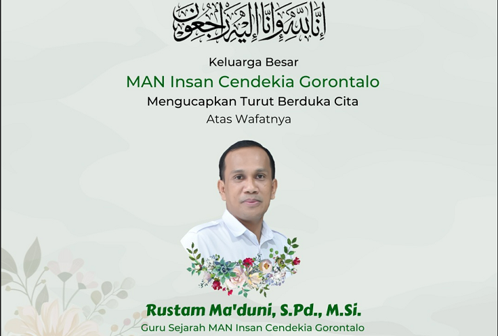 MAN Insan Cendekia Gorontalo Berduka atas Wafatnya Bapak Rustam Ma’duni Guru Sejarah